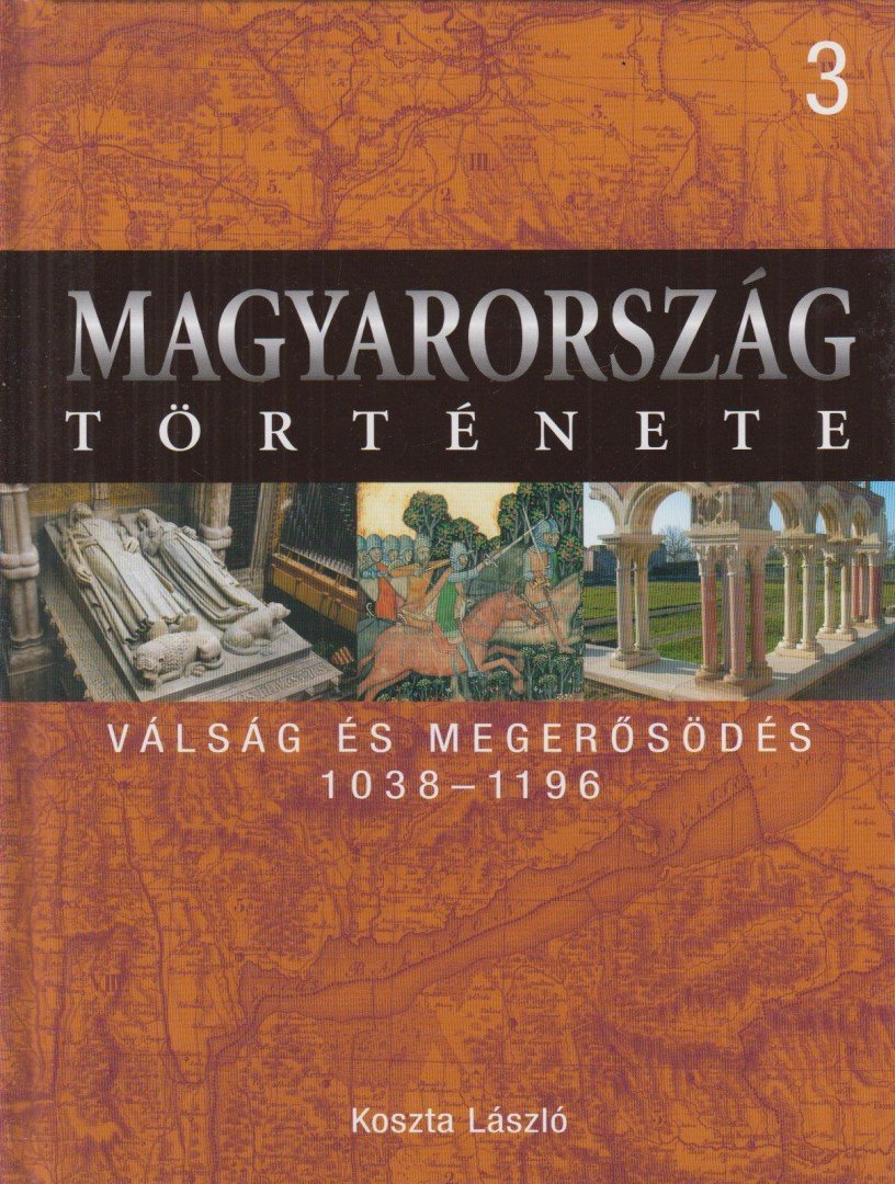 Koszta László - Válság és megerősödés 1038-1196 [antikvár]