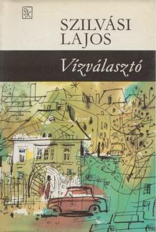 SZILVÁSI LAJOS - Vízválasztó [antikvár]
