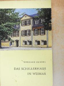 Gerhard Hendel - Das Schillerhaus in Weimar [antikvár]