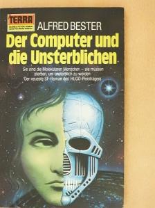 Alfred Bester - Der Computer und die Unsterblichen [antikvár]
