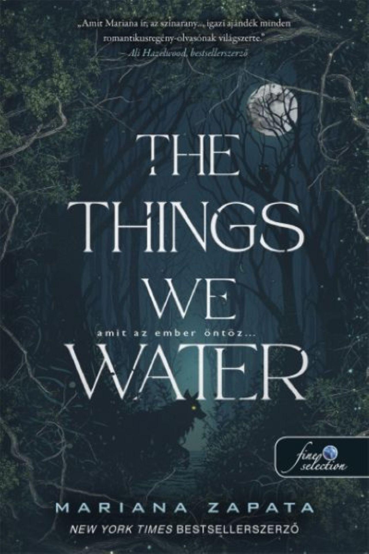 Mariana Zapata - The Things We Water - Amit az ember öntöz...