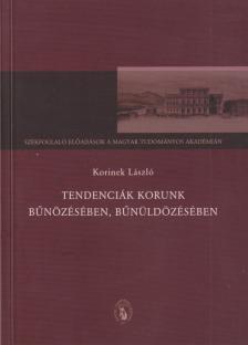 Korinek László - Tendenciák korunk bűnözésében, bűnüldözésében (dedikált) [antikvár]