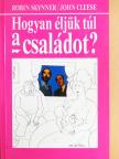 John Cleese - Hogyan éljük túl a családot? [antikvár]
