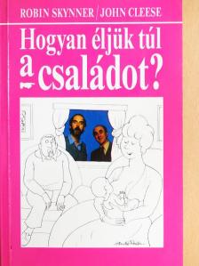 John Cleese - Hogyan éljük túl a családot? [antikvár]