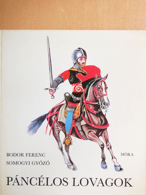Bodor Ferenc - Páncélos lovagok [antikvár]