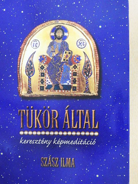 Szász Ilma - Tükör által... [antikvár]