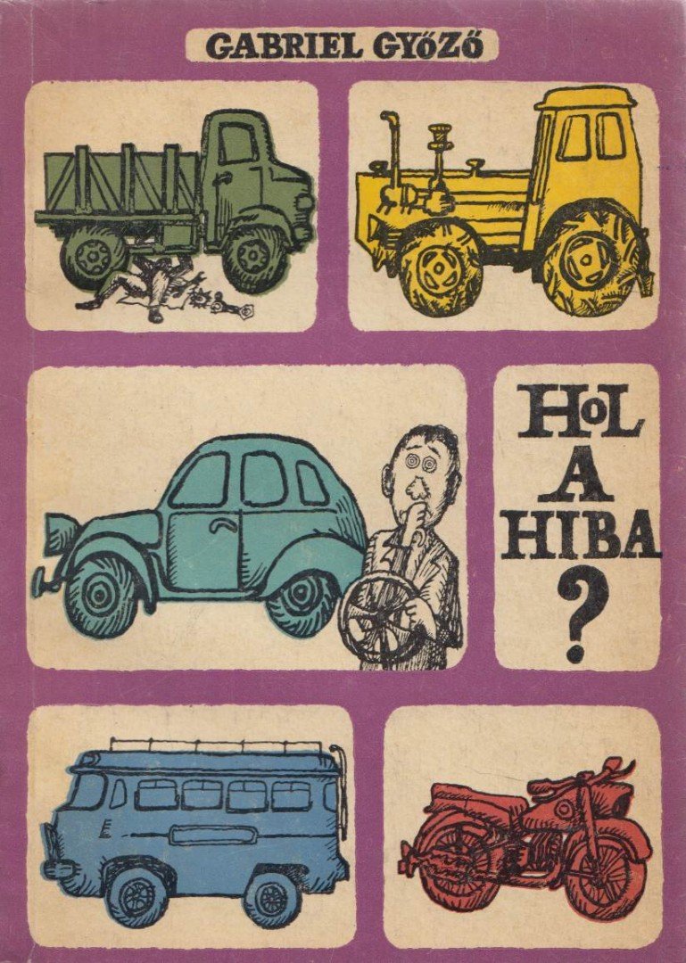 Gabriel Győző - Hol a hiba? [antikvár]
