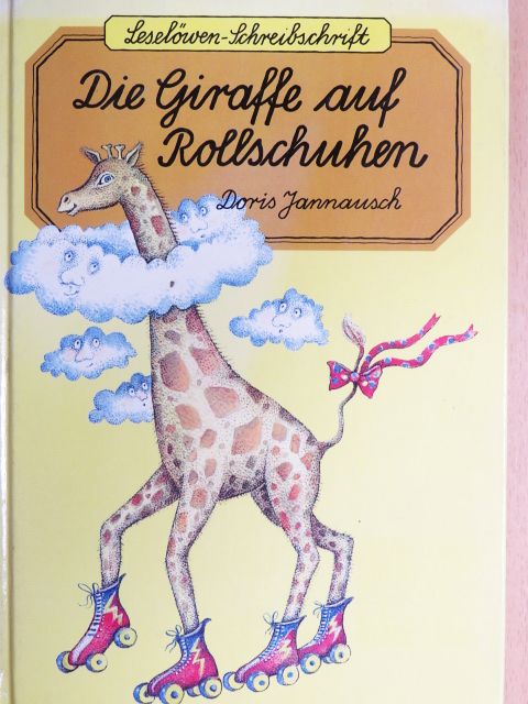 Doris Jannausch - Die Giraffe auf Rollschuhen [antikvár]