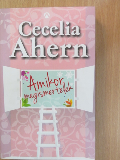 Cecelia Ahern - Amikor megismertelek [antikvár]