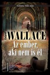 Edgar Wallace - Az ember, aki nem is él [eKönyv: epub, mobi]