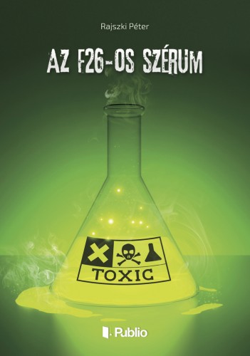 Péter Rajszki - Az F26-os szérum [eKönyv: epub, mobi]