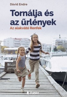 Endre Dávid - Tornálja és az űrlények - Az alakvátó Renfek. [eKönyv: epub, mobi]
