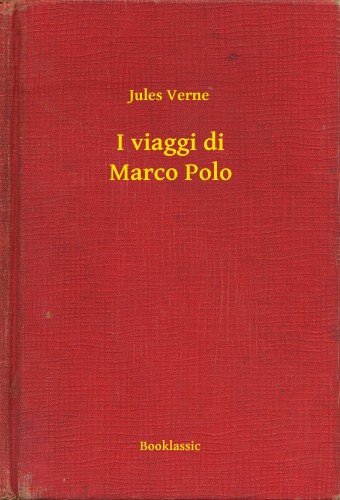 Jules Verne - I viaggi di Marco Polo [eKönyv: epub, mobi]