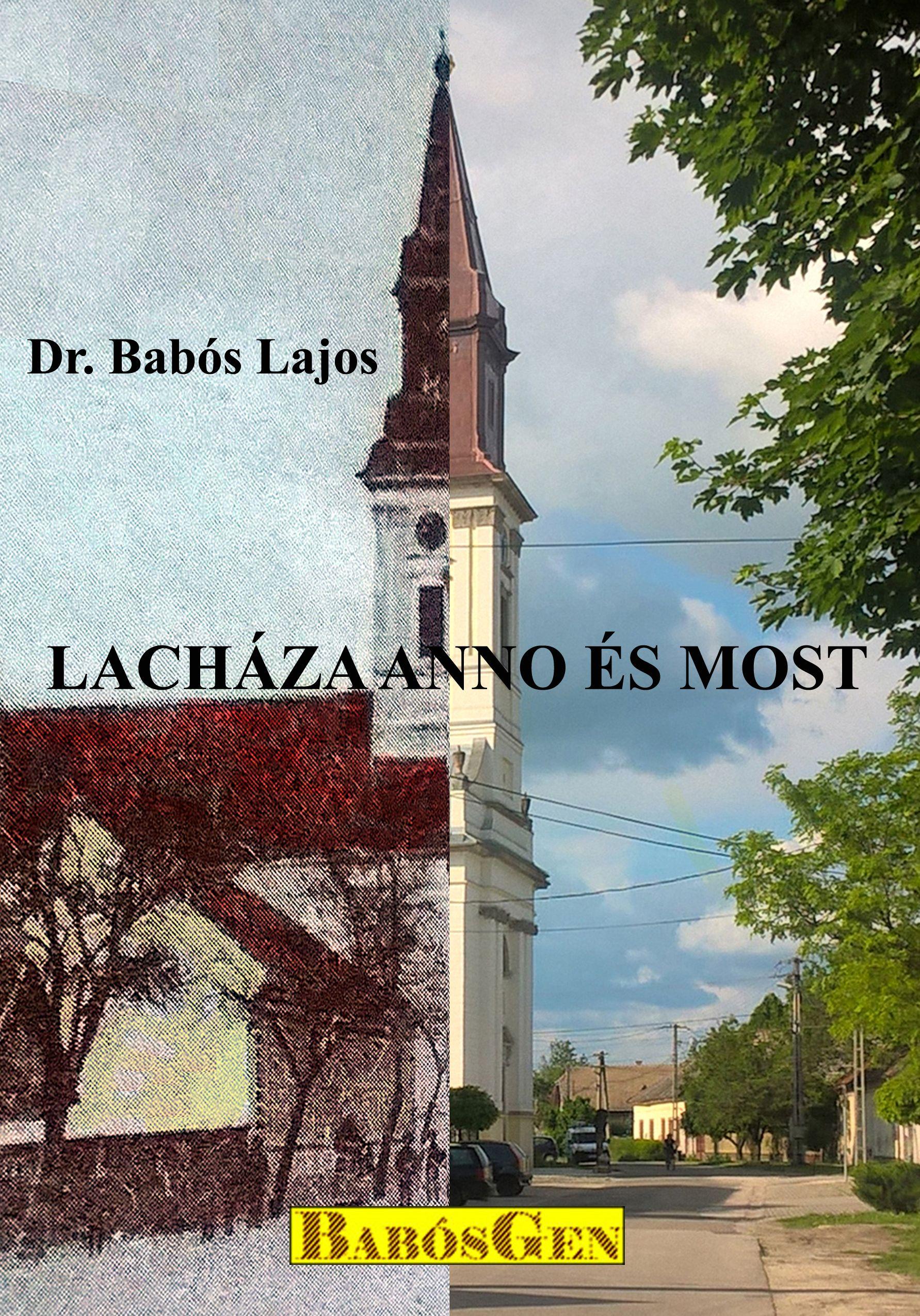 dr. Babós Lajos - Lacháza anno és most