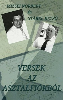 Stábel Rezső Mizsei Norbert, - Versek az asztalfiókból [eKönyv: epub, mobi]