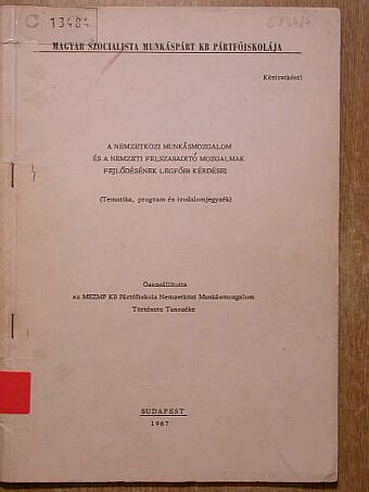 A nemzetközi munkásmozgalmak és a nemzeti felszabadító mozgalmak fejlődésének legfőbb kérdései [antikvár]