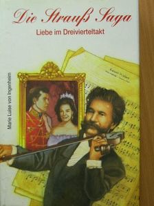 Marie Luise von Ingenheim - Die Strauß Saga [antikvár]
