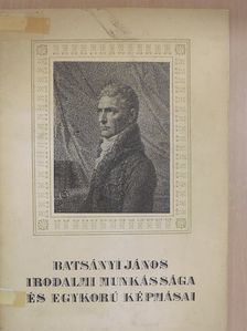 Batsányi János irodalmi munkássága és egykorú képmásai [antikvár]