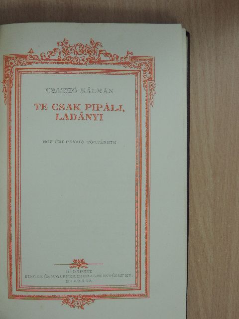 Csathó Kálmán - Te csak pipálj, Ladányi/A kék táska [antikvár]