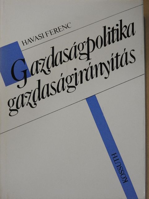 Havasi Ferenc - Gazdaságpolitika-gazdaságirányítás [antikvár]
