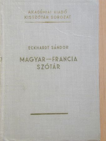 Eckhardt Sándor - Magyar-francia szótár [antikvár]