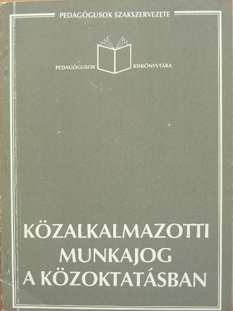 Közalkalmazotti munkajog a közoktatásban [antikvár]