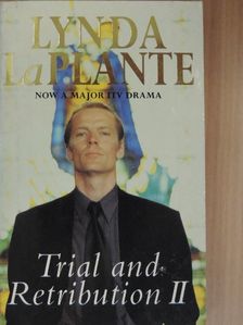 Lynda La Plante - Trial and Retribution II. [antikvár]