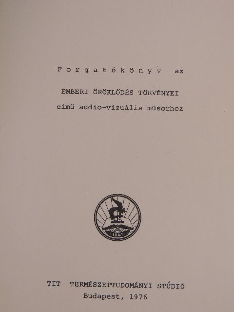 Bonta Miklós - Forgatókönyv az Emberi öröklődés törvényei cimü audio-vizuális müsorhoz [antikvár]