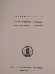Bonta Miklós - Forgatókönyv az Emberi öröklődés törvényei cimü audio-vizuális müsorhoz [antikvár]