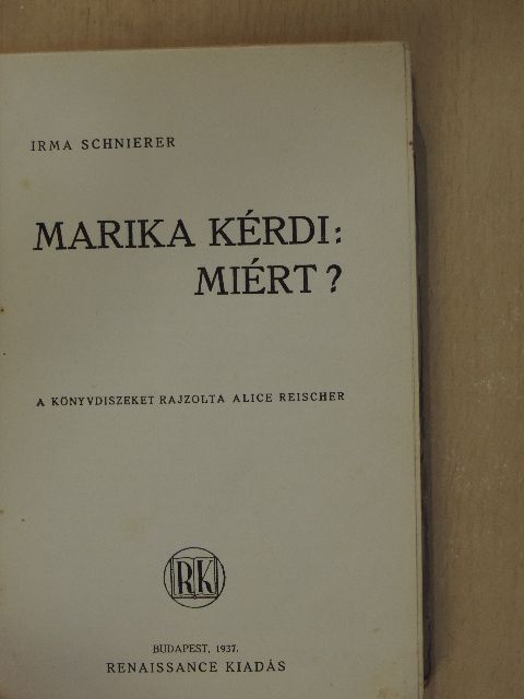 Irma Schnierer - Marika kérdi: Miért? [antikvár]