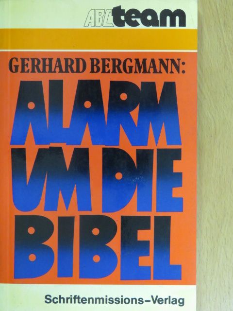 Dr. Gerhard Bergmann - Alarm um die Bibel [antikvár]