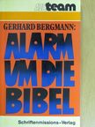 Dr. Gerhard Bergmann - Alarm um die Bibel [antikvár]