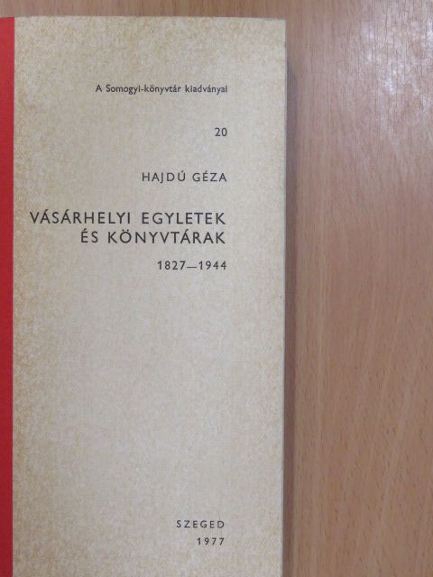 Hajdú Géza - Vásárhelyi egyletek és könyvtárak (dedikált példány) [antikvár]