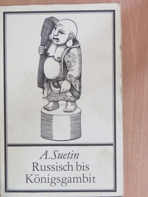 Aleksei Suetin - Russisch bis Königsgambit [antikvár]