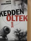 Piotr Weresniak - Kedden öltek meg [antikvár]