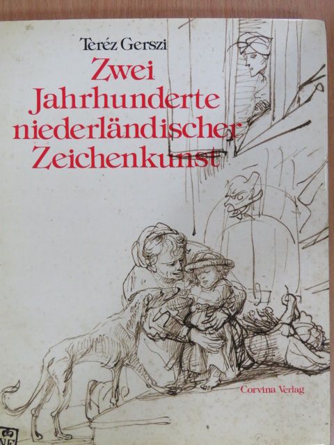 Gerszi Teréz - Zwei Jahrhunderte niederländischer Zeichenkunst [antikvár]