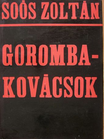 Soós Zoltán - Gorombakovácsok (dedikált példány) [antikvár]