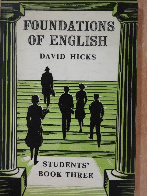 David Hicks - Foundations of English for Foreign Students - Students' Book 3. [antikvár]