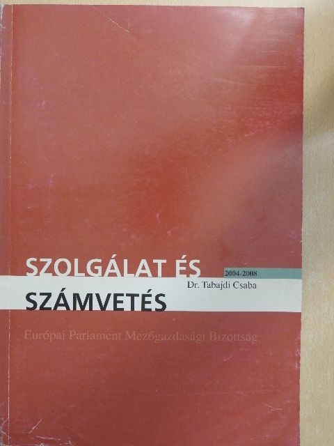 Dr. Tabajdi Csaba - Szolgálat és számvetés 2004-2008 [antikvár]