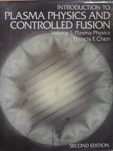 Francis F. Chen - Introduction to Plasma Physics and Controlled Fusion 1. [antikvár]