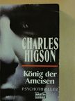 Charles Higson - König der Ameisen [antikvár]