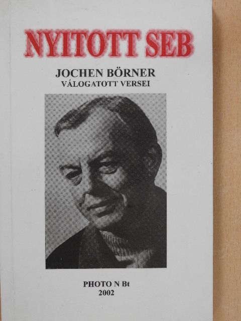 Jochen Börner - Nyitott seb (dedikált példány) [antikvár]