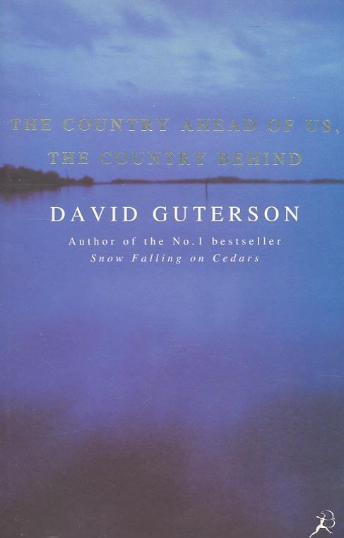 GUTERSON, DAVID - The Country Ahead of Us, the Country Behind [antikvár]