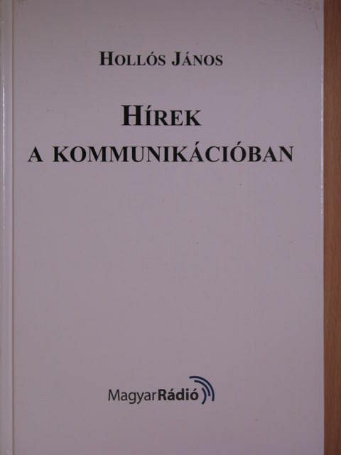 Hollós János - Hírek a kommunikációban [antikvár]