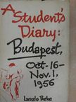 Laszlo Beke - A Student's Diary: Budapest, October 16-November 1, 1956 [antikvár]
