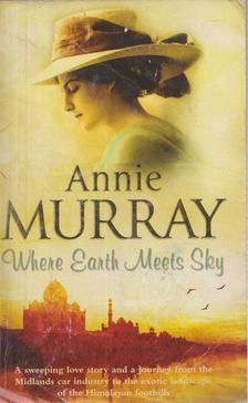 Annie Murray - Where Earth Meets Sky [antikvár]