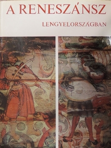 Helena Kozakiewicz - A reneszánsz Lengyelországban [antikvár]
