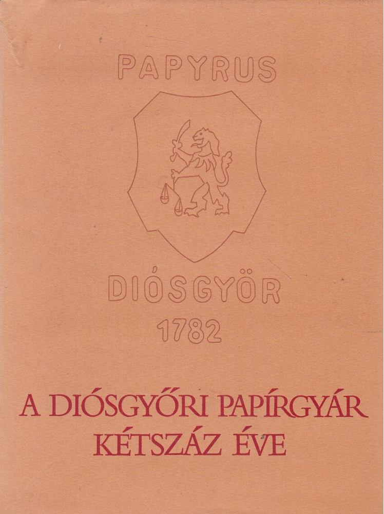 Mares Valéria - A diósgyőri papírgyár kétszáz éve [antikvár]