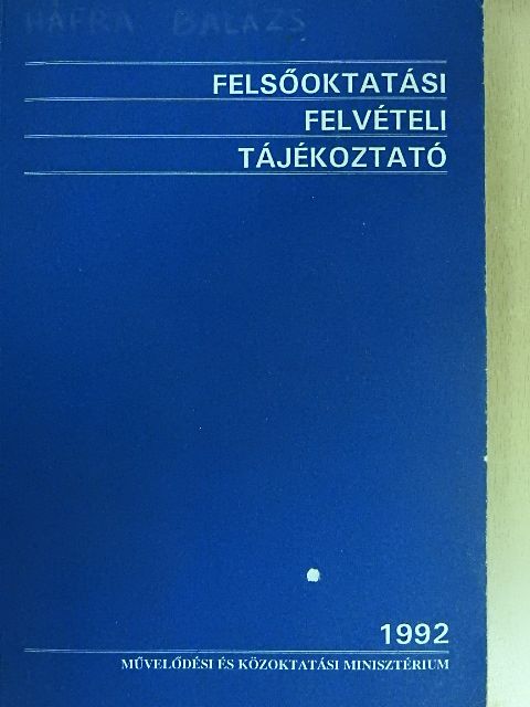 Felsőoktatási felvételi tájékoztató 1992 [antikvár]