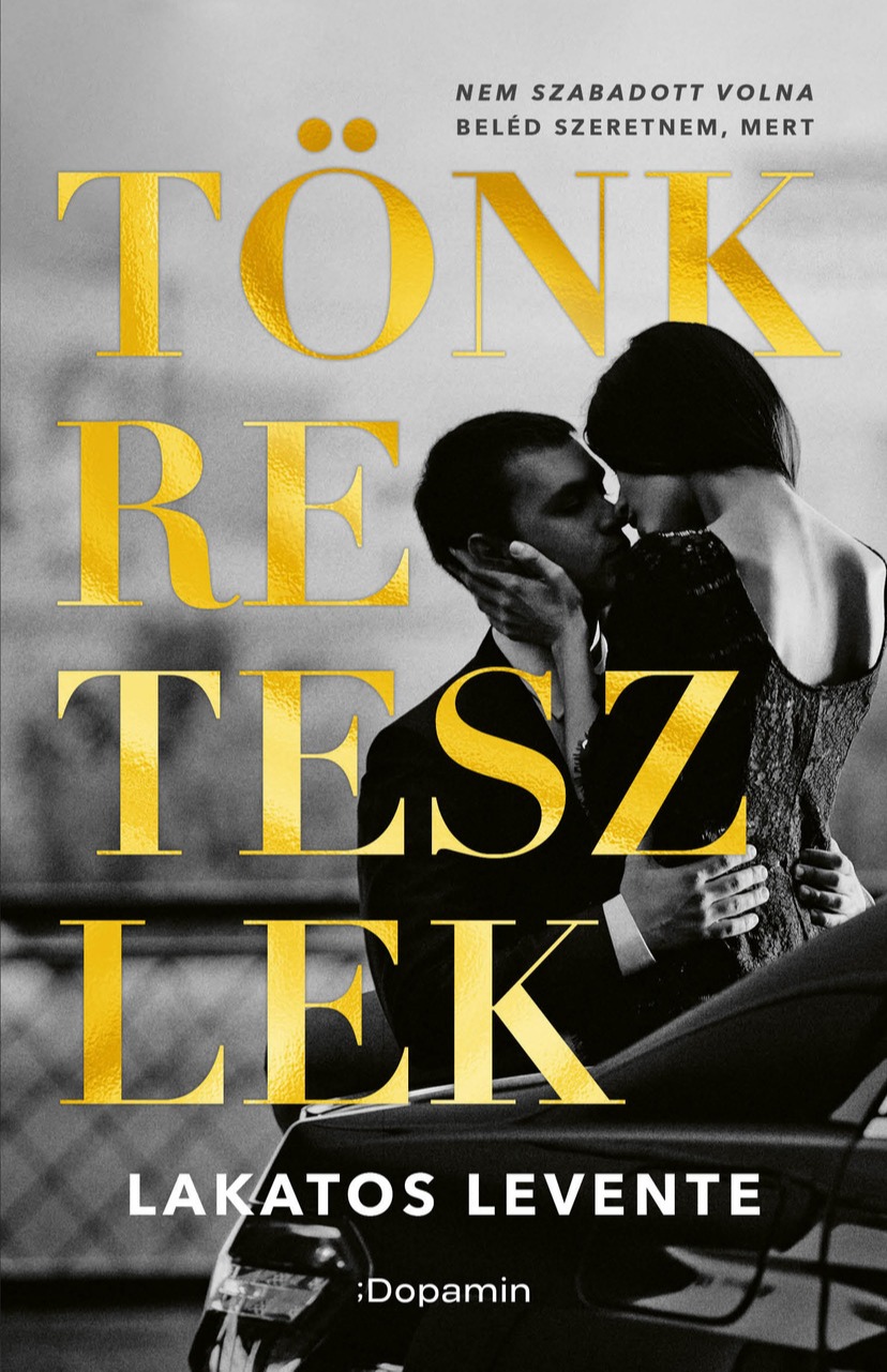 Lakatos Levente - Tönkreteszlek [eKönyv: epub, mobi]